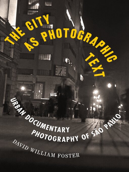 Title details for The City as Photographic Text by David William Foster - Wait list